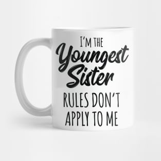 Youngest Sister Shirt Rules Don't Apply To Me Funny Sibling Mug